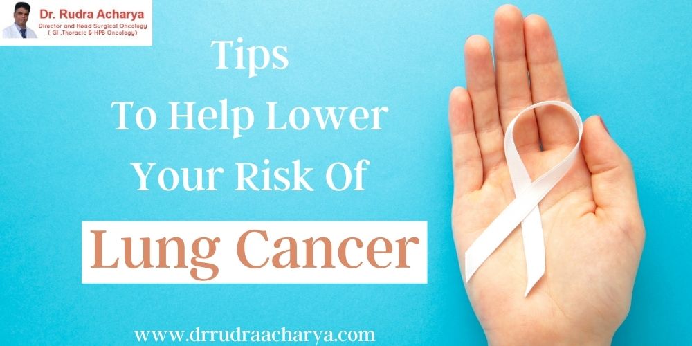 Tips To Help Lower Your Risk of Lung Cancer